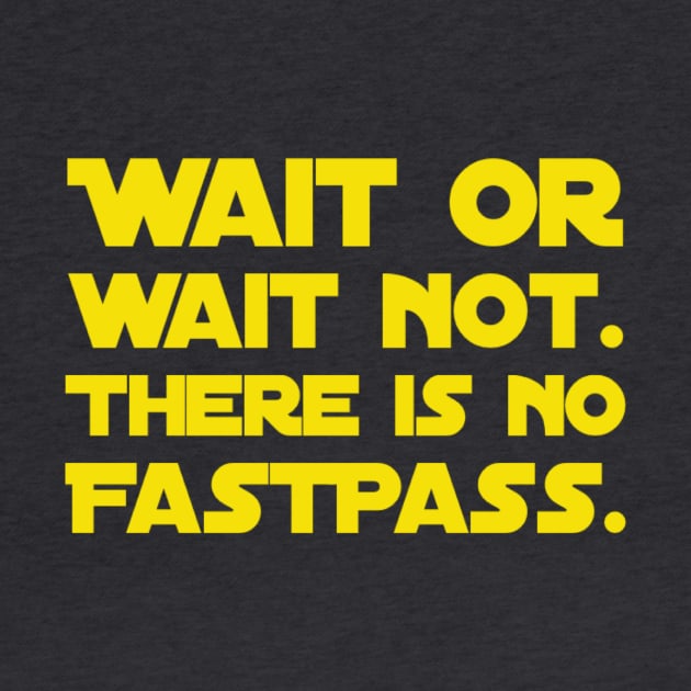 Wait Or Wait Not - There Is No FastPass by TheCastleRun